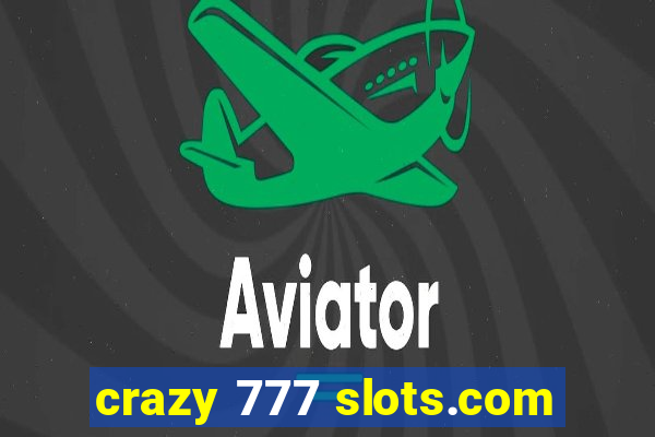 crazy 777 slots.com