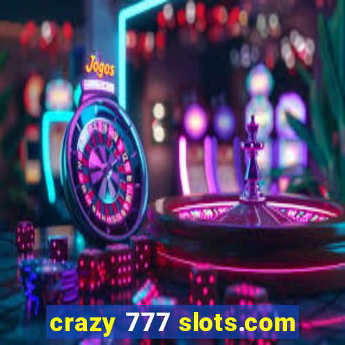 crazy 777 slots.com