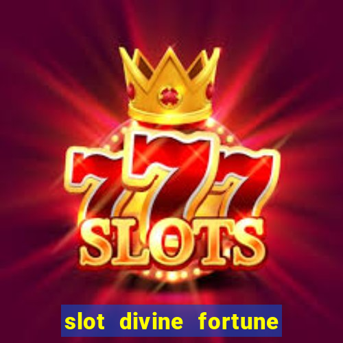 slot divine fortune paga mesmo