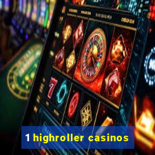 1 highroller casinos