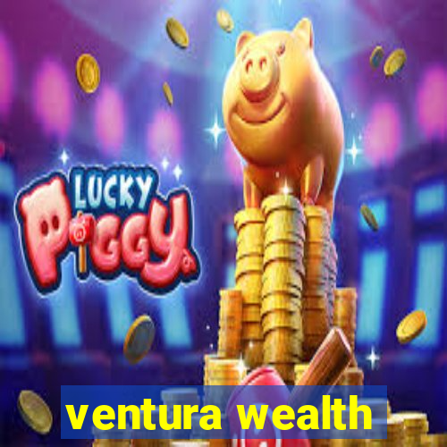 ventura wealth