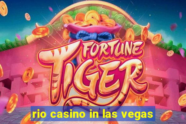 rio casino in las vegas