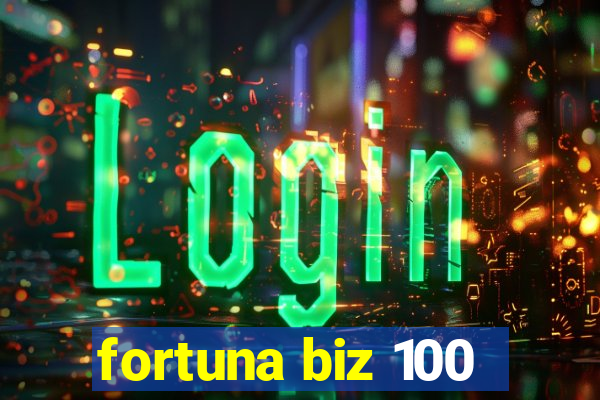 fortuna biz 100