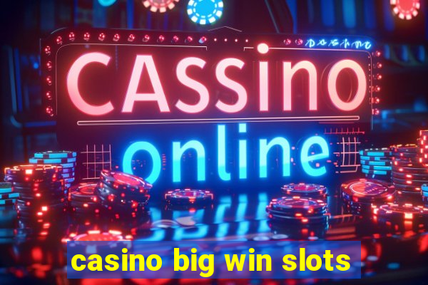 casino big win slots