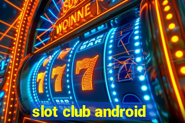 slot club android