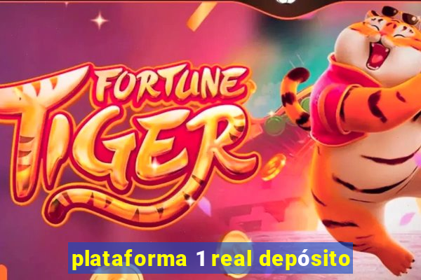 plataforma 1 real depósito