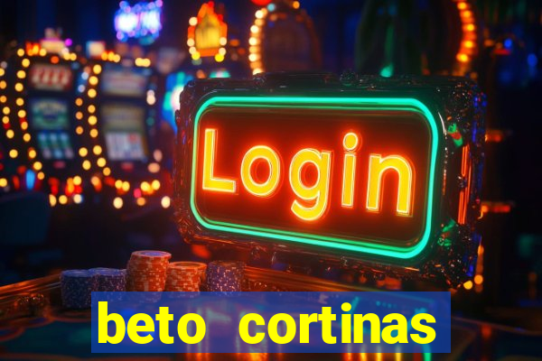 beto cortinas balneario camboriu