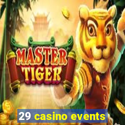 29 casino events