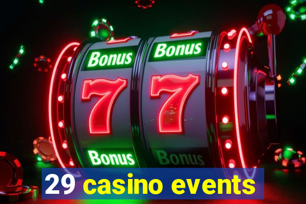 29 casino events