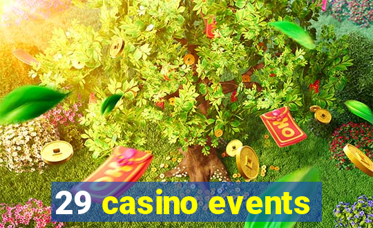 29 casino events