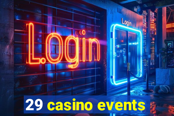 29 casino events