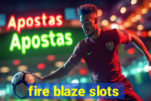 fire blaze slots