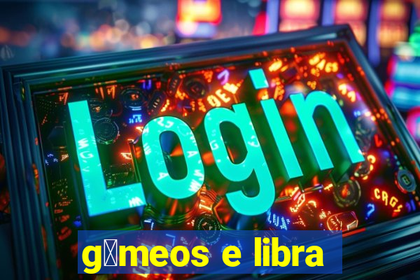 g锚meos e libra