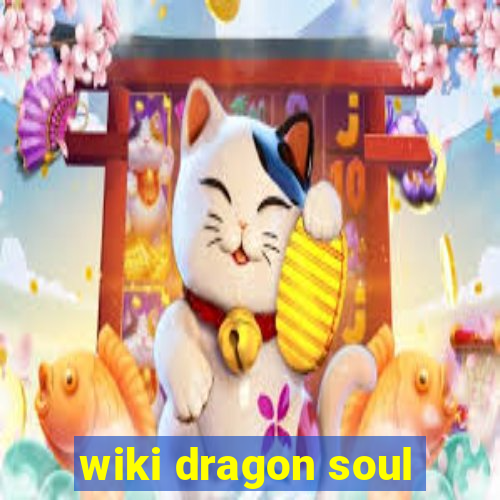 wiki dragon soul