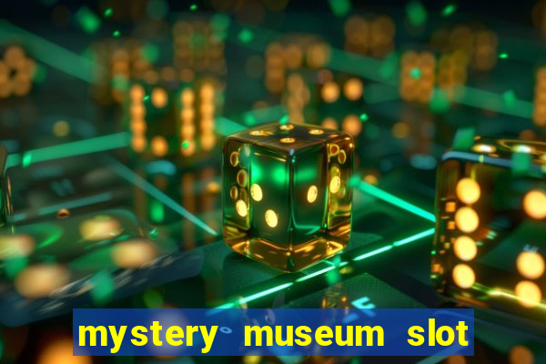 mystery museum slot free play