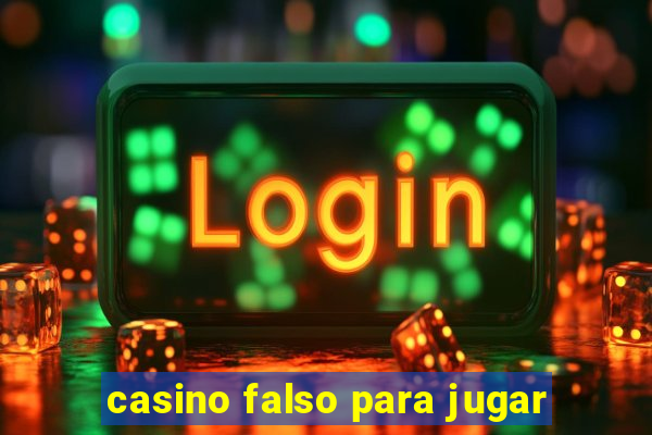 casino falso para jugar