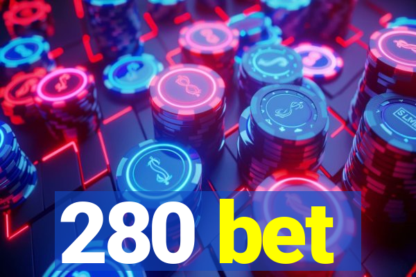 280 bet