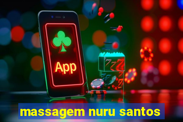 massagem nuru santos