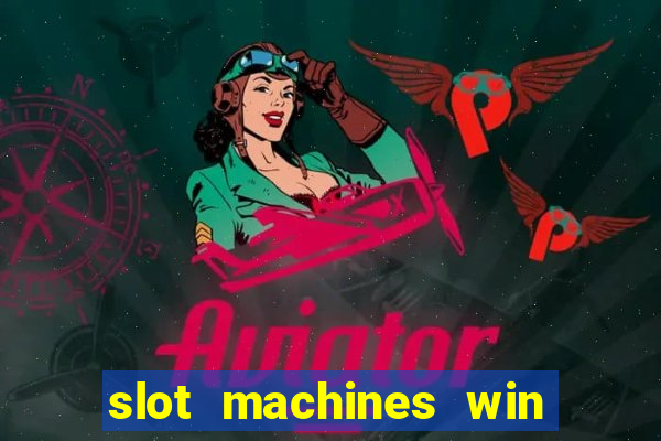 slot machines win real money cash app