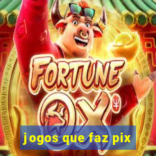 jogos que faz pix