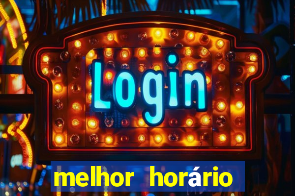 melhor horário para jogar slots