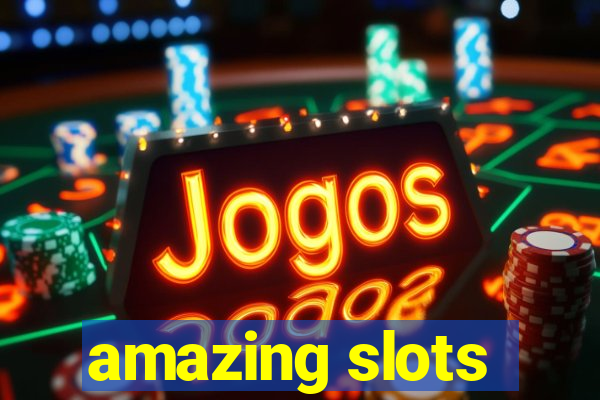 amazing slots