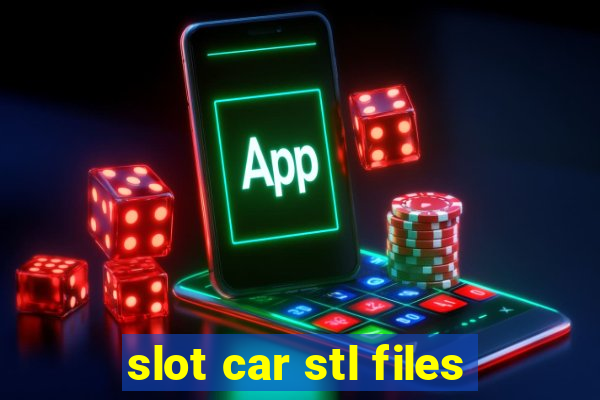 slot car stl files