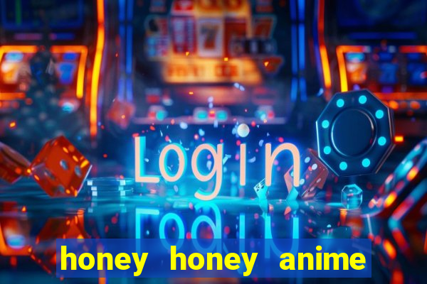 honey honey anime onde assistir