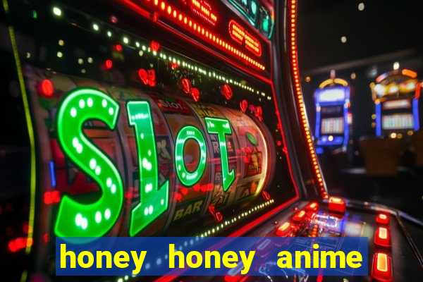 honey honey anime onde assistir