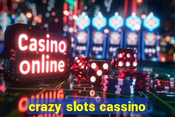 crazy slots cassino