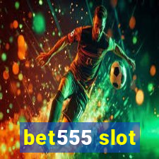 bet555 slot