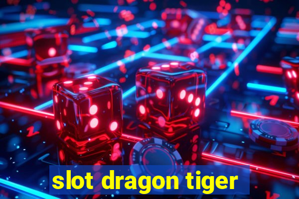 slot dragon tiger