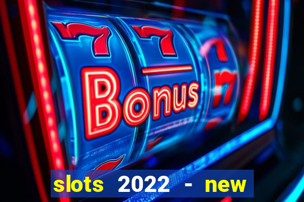 slots 2022 - new lucky slots