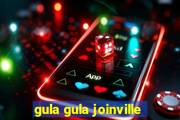 gula gula joinville