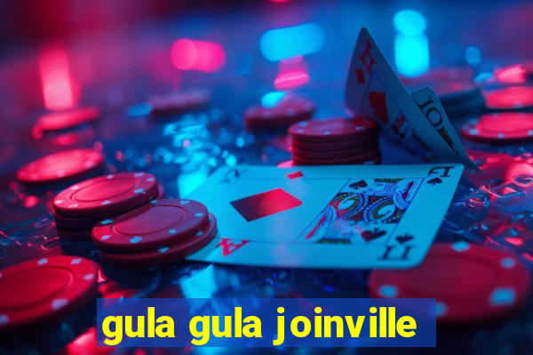 gula gula joinville