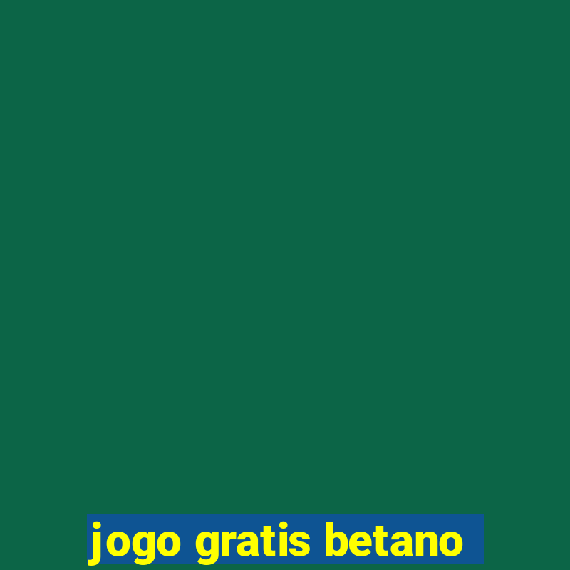 jogo gratis betano