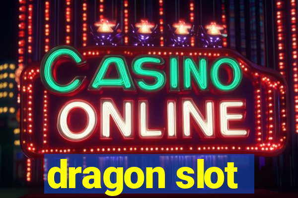 dragon slot