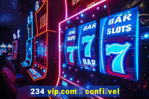 234 vip.com 茅 confi谩vel