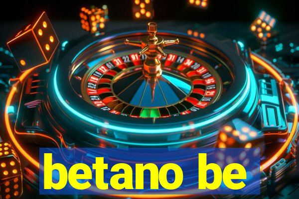 betano be