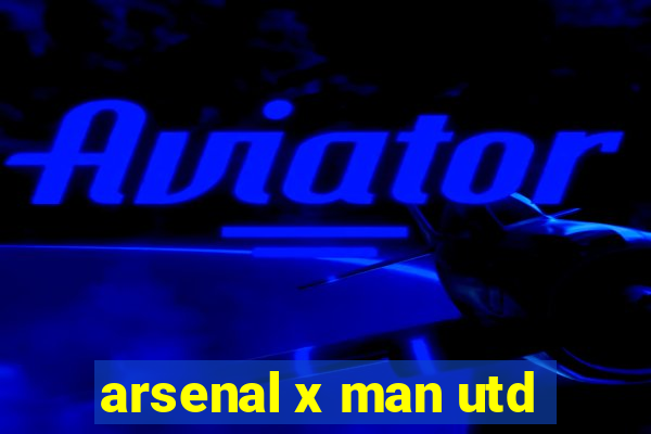 arsenal x man utd