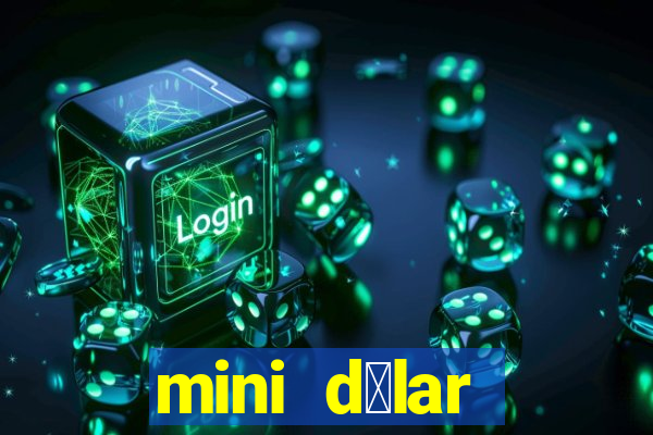 mini d贸lar c贸digo hoje 2024