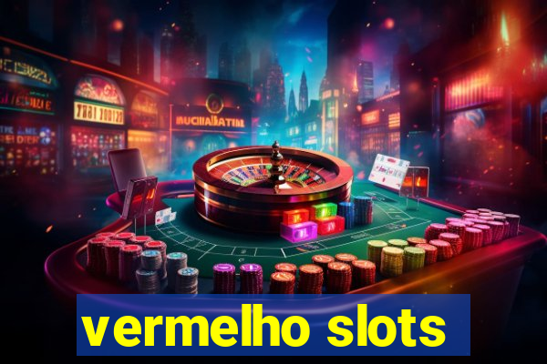 vermelho slots