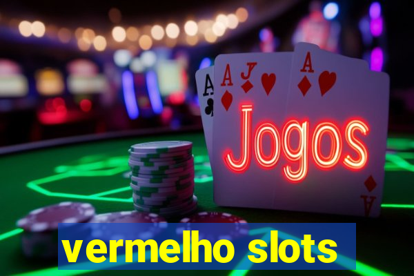 vermelho slots