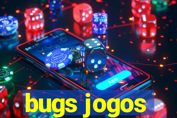 bugs jogos