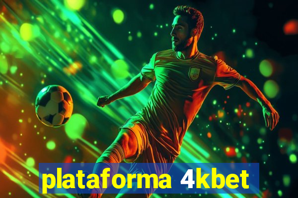 plataforma 4kbet