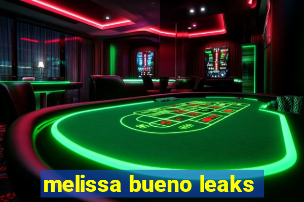 melissa bueno leaks