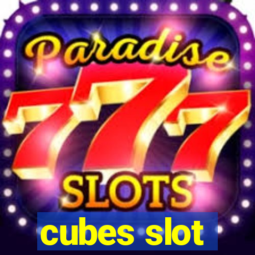 cubes slot