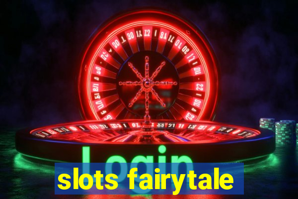 slots fairytale