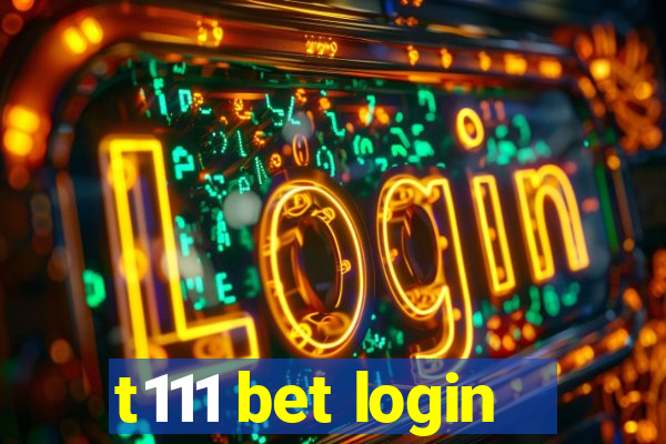 t111 bet login