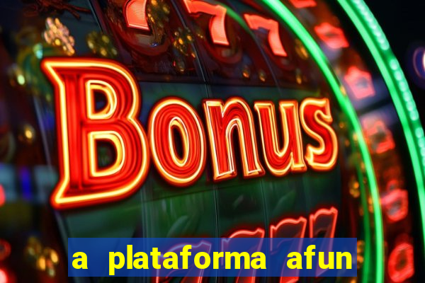 a plataforma afun paga mesmo